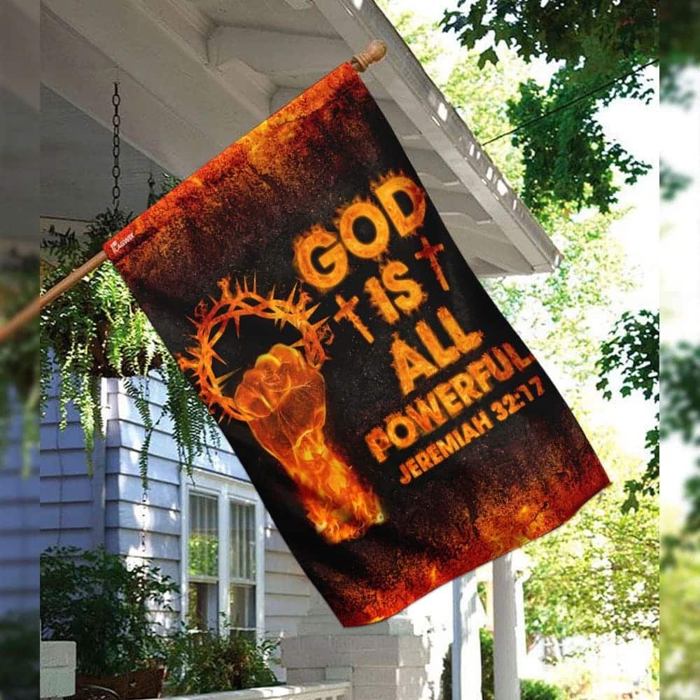 God Is All Powerful Jeremiah 3217 Christian Christian Garden Flag God Is All Powerful Jeremiah 3217 Christian Christian Garden Flag