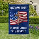 God Bless American In God We Trust In Jesus Christ We Are Saved Christian Garden Flag