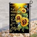 In The Morning When I Rise Give Me Jesus Christian Sunflowers Garden Flag