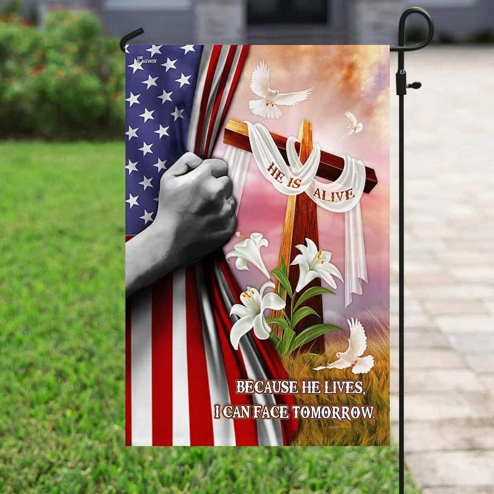 Because He Lives I Can Face Tomorrow Jesus Christ Christian Religious Garden Flag Because He Lives I Can Face Tomorrow Jesus Christ Christian Religious Garden Flag