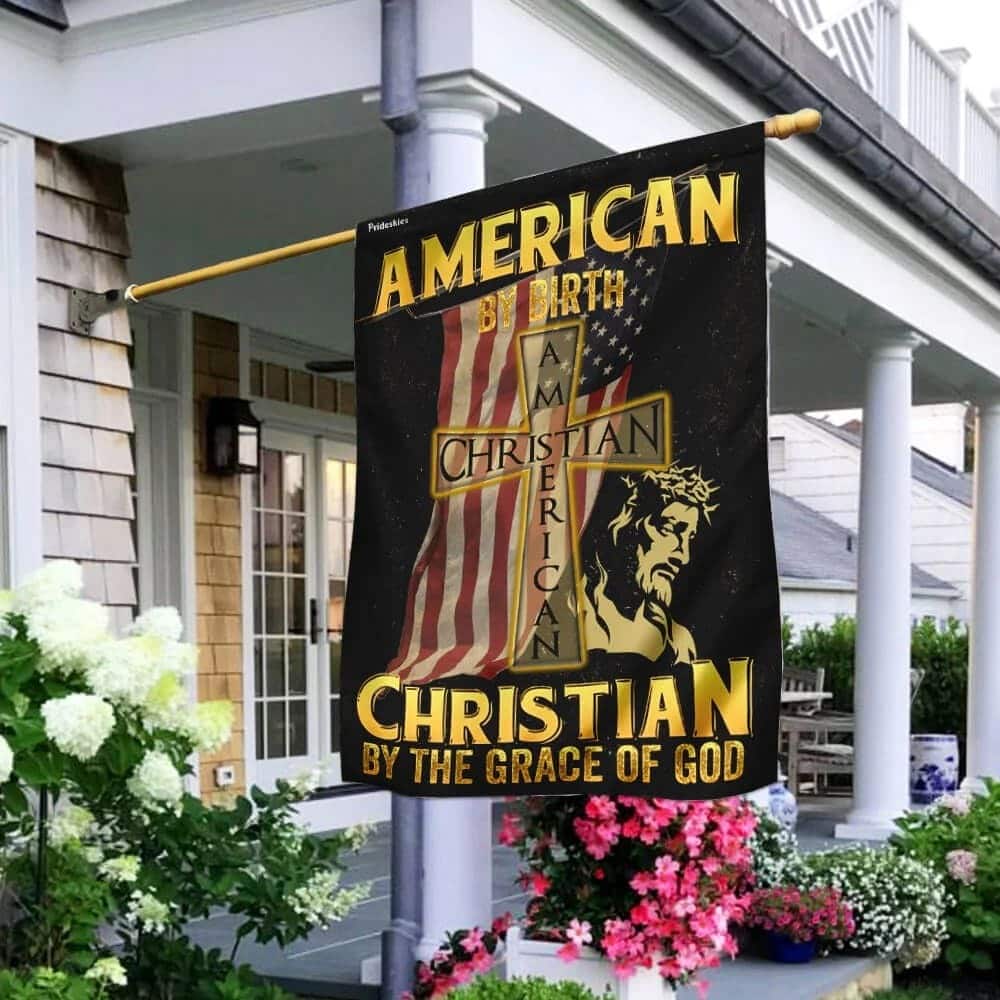 American By Birth Christian By The Grace Of God Garden Outdoor Christian Religious Flags Garden Flag American By Birth Christian By The Grace Of God Garden Outdoor Christian Religious Flags Garden Flag