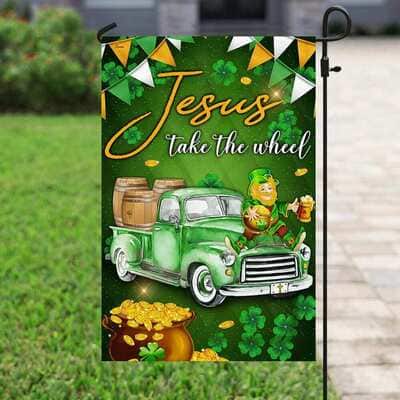 Jesus Take The Wheel Happy St Patrick Day Christian Religious Garden Flag