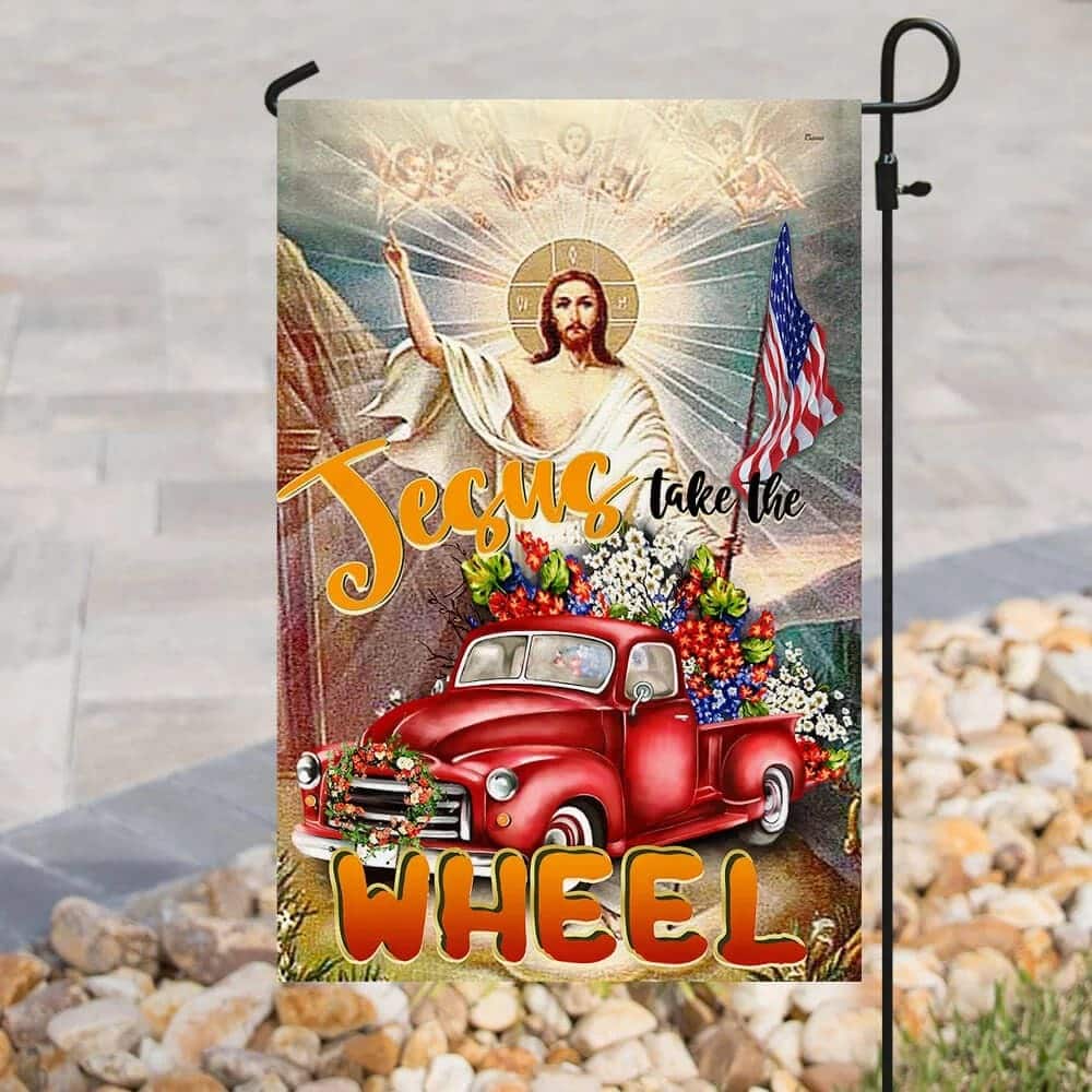 Jesus Take The Wheel American Christian Religious Garden Flag Jesus Take The Wheel American Christian Religious Garden Flag