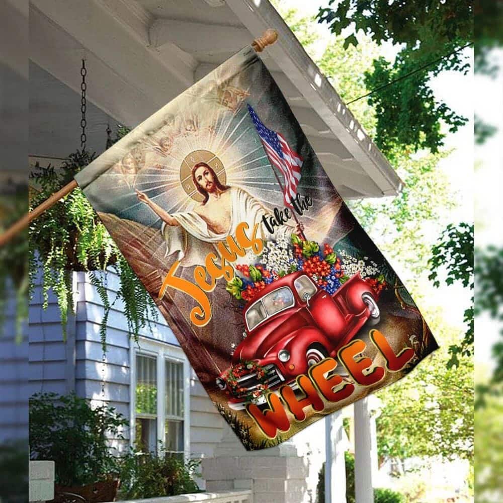 Jesus Take The Wheel American Christian Religious Garden Flag Jesus Take The Wheel American Christian Religious Garden Flag