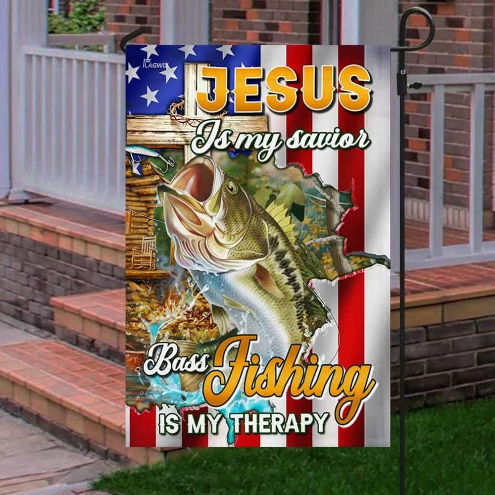Jesus Is My Savior Bass Fishing Is My Therapy Christian Religious Garden Flag Jesus Is My Savior Bass Fishing Is My Therapy Christian Religious Garden Flag