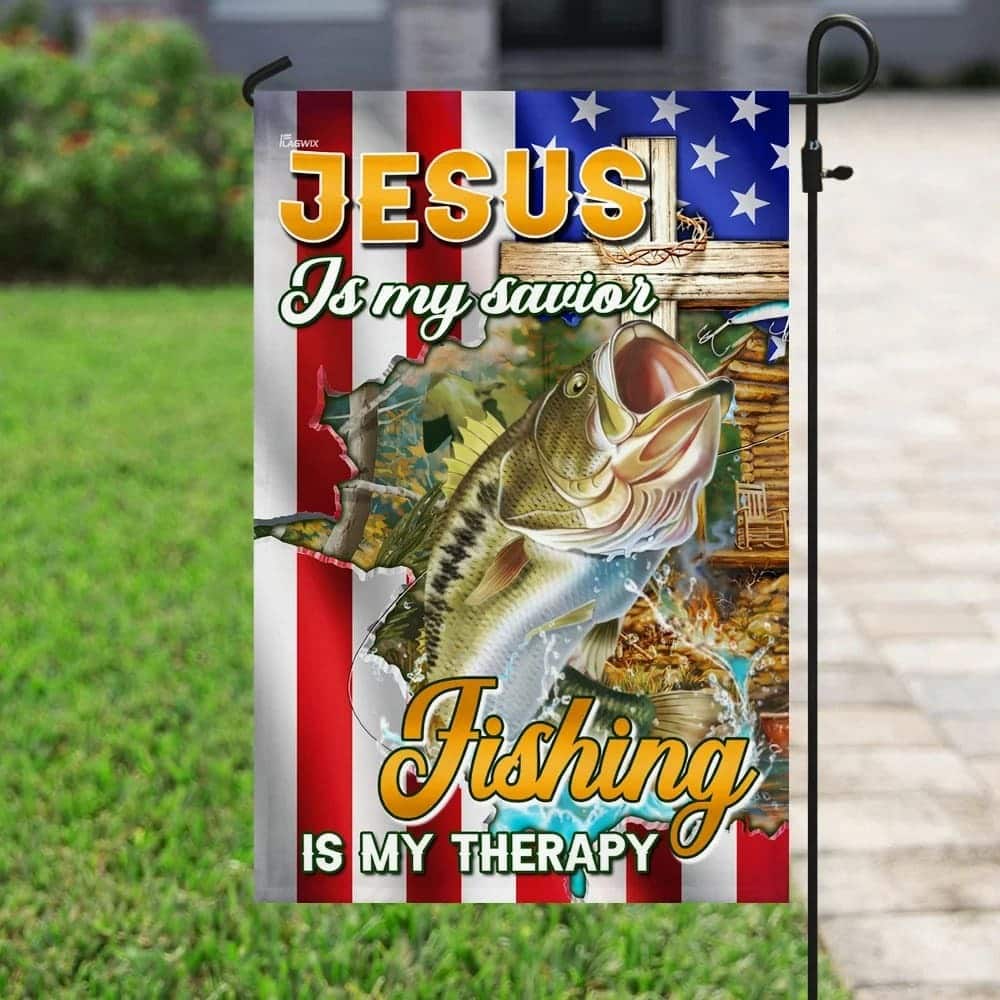 Jesus Is My Savior Fishing Is My Therapy Christian Religious Garden Flag Jesus Is My Savior Fishing Is My Therapy Christian Religious Garden Flag