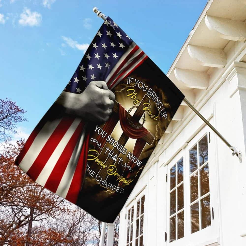 Jesus Cross Jesus Dropped The Charges Christian Religious Garden Flag Jesus Cross Jesus Dropped The Charges Christian Religious Garden Flag