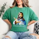 Jesus Follow Me Christian T-Shirt For Believers Jesus Follow Me Christian T-Shirt For Believers