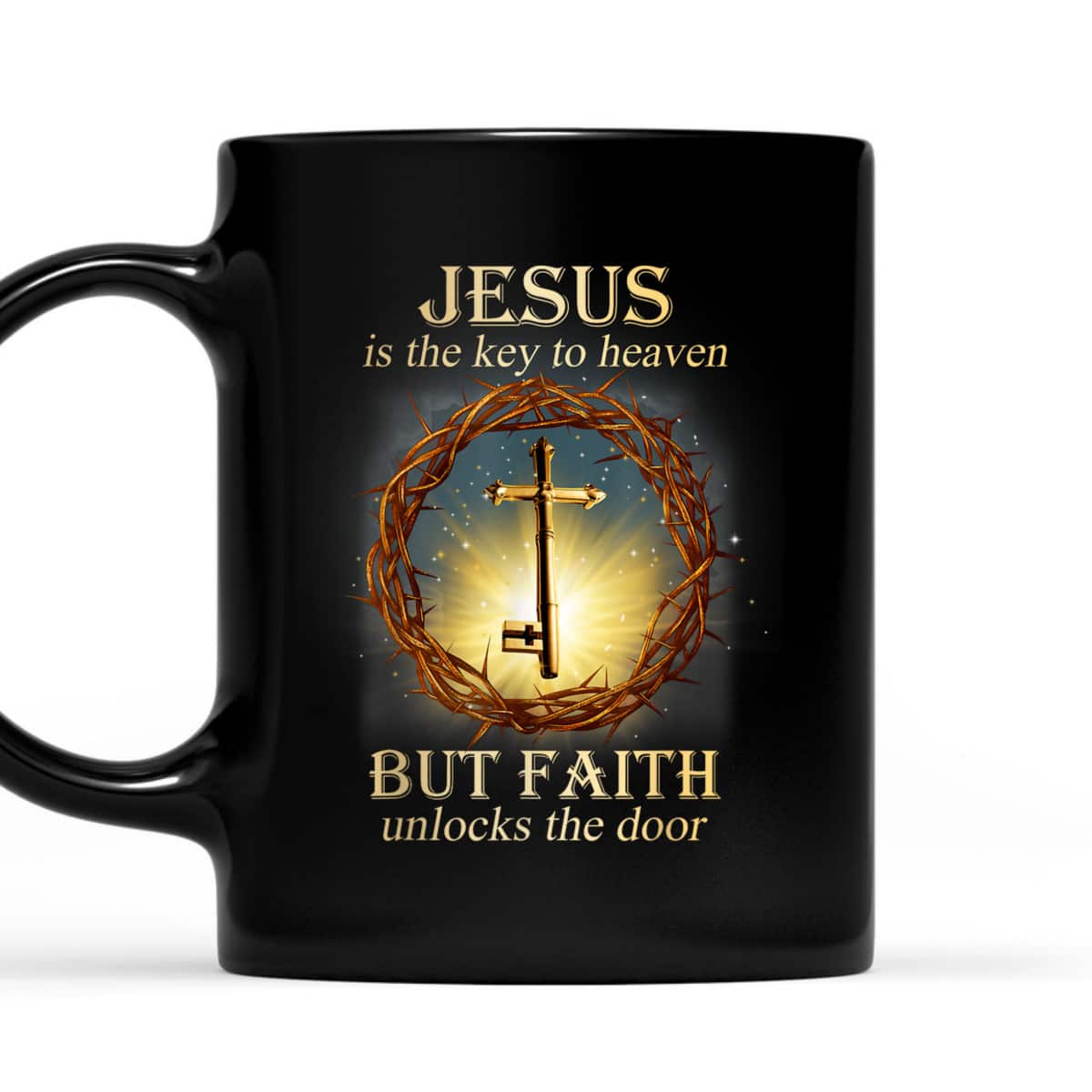 Jesus Is The Key To Heaven But Faith Unlocks The Door T-Shirt