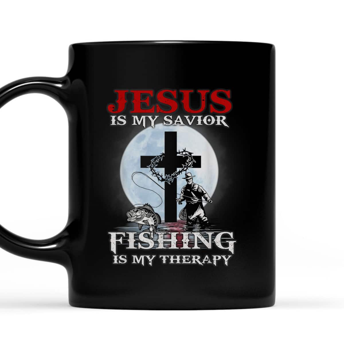 Jesus Is My Savior Fishing Is My Therapy Fisherman Christian T-Shirt Jesus Is My Savior Fishing Is My Therapy Fisherman Christian T-Shirt