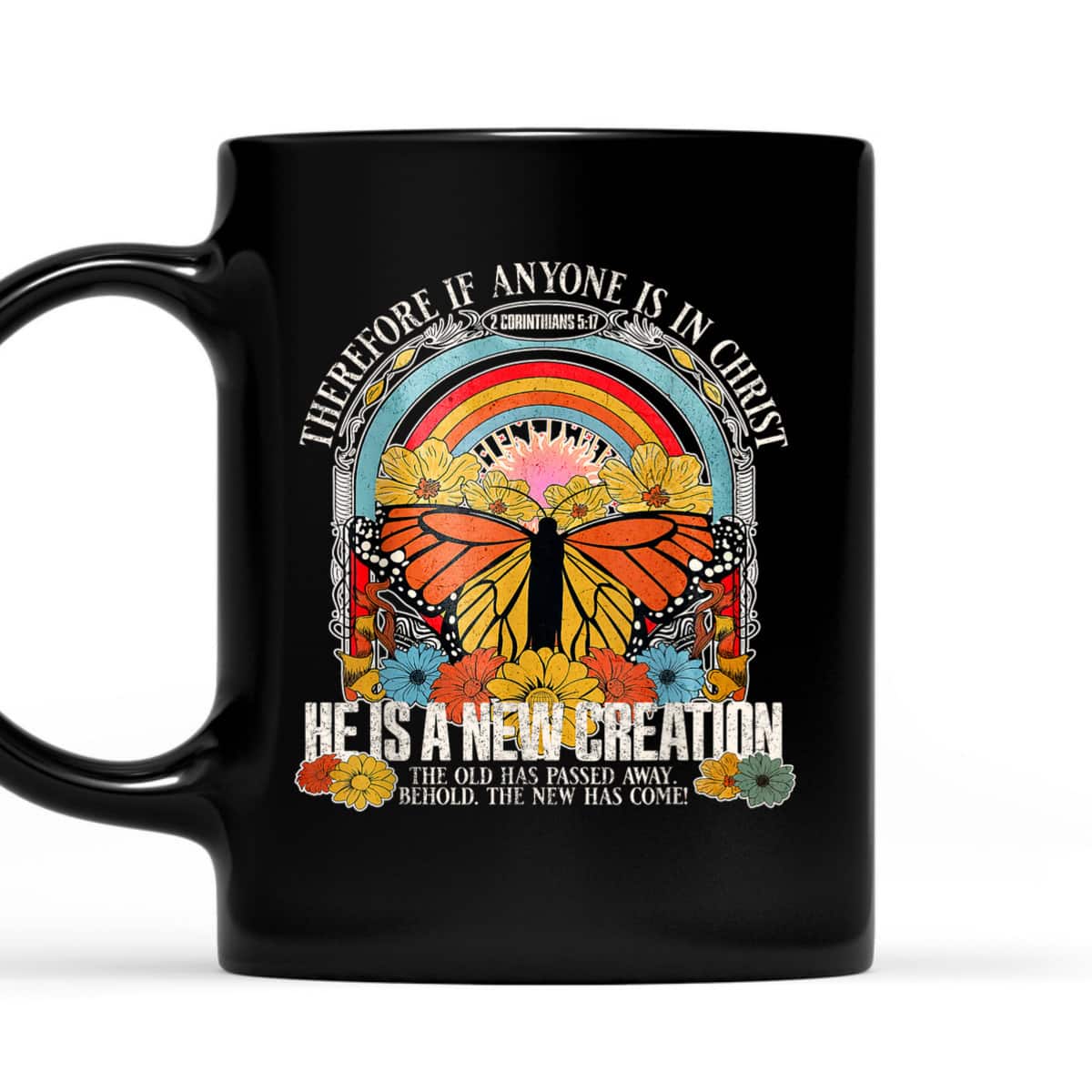Therefore If Anyone In Christ He Is A New Creation Jesus T-Shirt