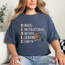 Bible Christian Basic Instructions Before Leaving Earth T-Shirt