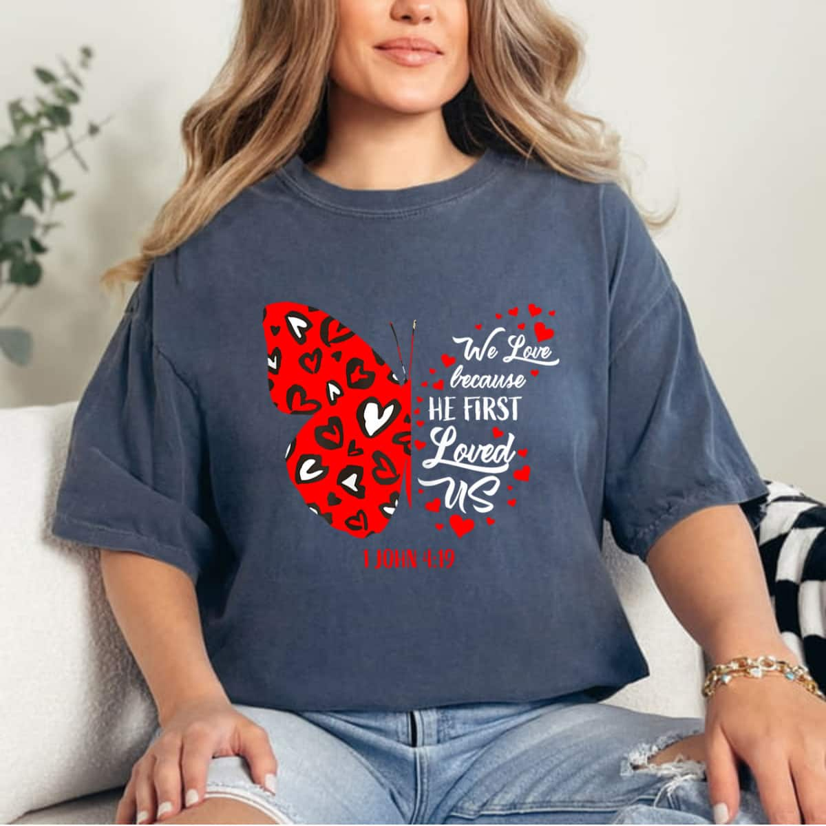 Cute Valentine's Day Christian Butterfly We Love Because He First Loved Us T-Shirt