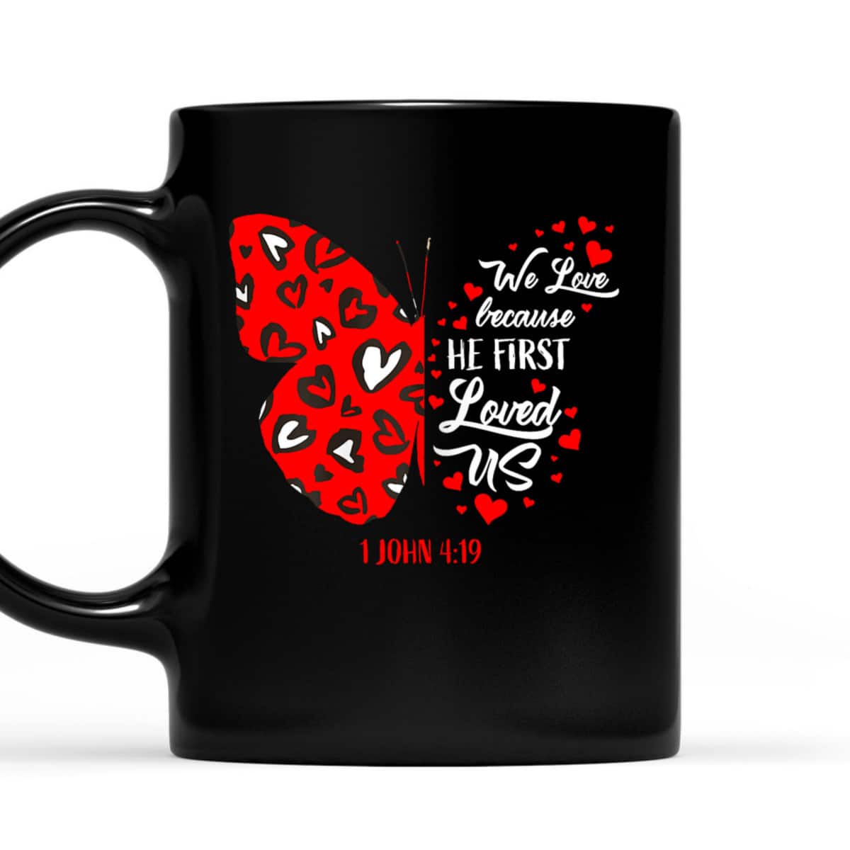 Cute Valentine's Day Christian Butterfly We Love Because He First Loved Us T-Shirt Cute Valentine's Day Christian Butterfly We Love Because He First Loved Us T-Shirt