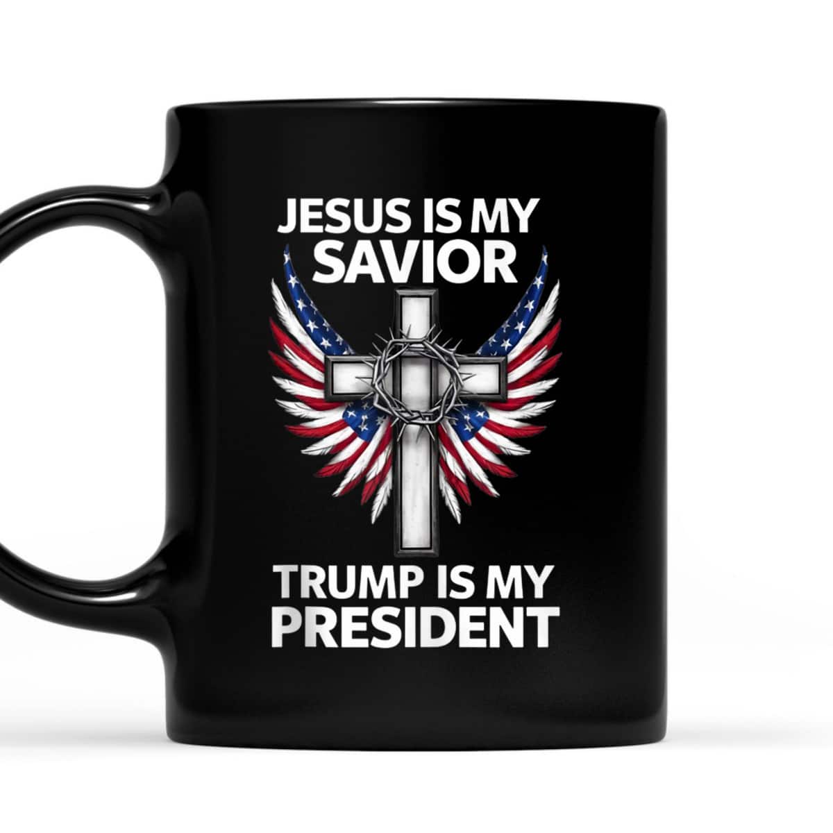 Jesus Is My Savior Trump Is My President US Flag Patriot T-Shirt Jesus Is My Savior Trump Is My President US Flag Patriot T-Shirt