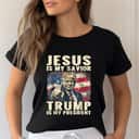 Jesus Is My Savior Trump Is My President 2024 American Flag Believers T-Shirt Jesus Is My Savior Trump Is My President 2024 American Flag Believers T-Shirt