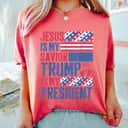 Jesus Is My Savior Trump Is My President Patriotic Christian T-Shirt