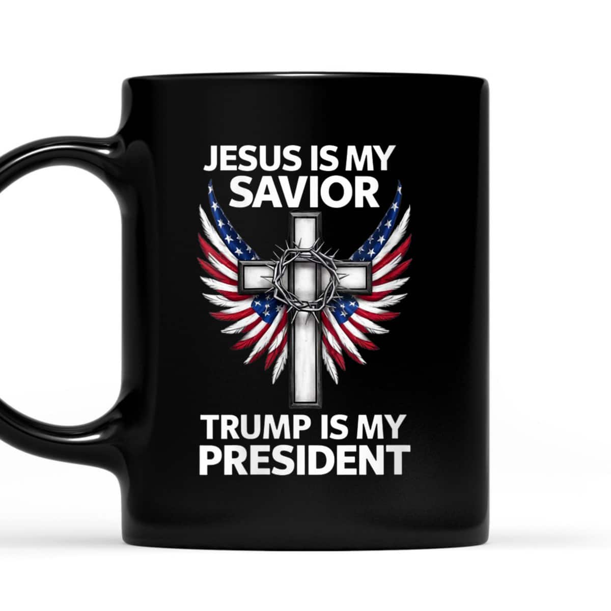 Jesus Is My Savior Trump Is My President US Flag Patriot Wings T-Shirt