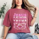 Jesus Is My Savior Trump Is My President 2024 Election T-Shirt Jesus Is My Savior Trump Is My President 2024 Election T-Shirt