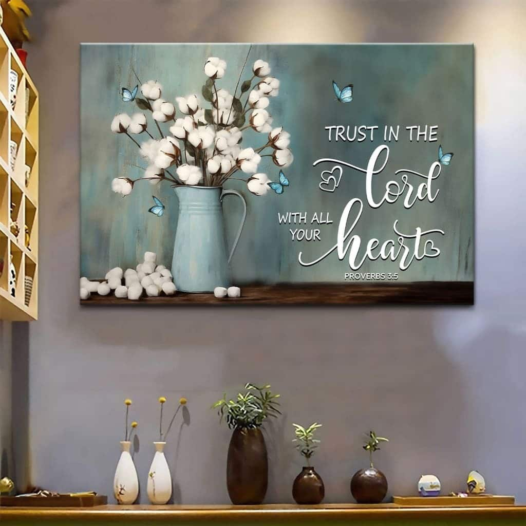 Trust In The Lord With All Your Heart Cotton Flowers In Vase Canvas Wall Art