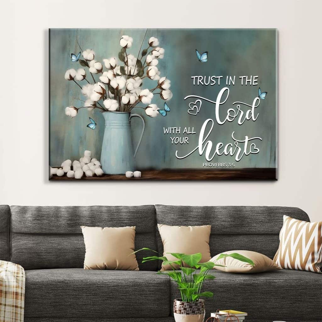 Trust In The Lord With All Your Heart Cotton Flowers In Vase Canvas Wall Art Trust In The Lord With All Your Heart Cotton Flowers In Vase Canvas Wall Art