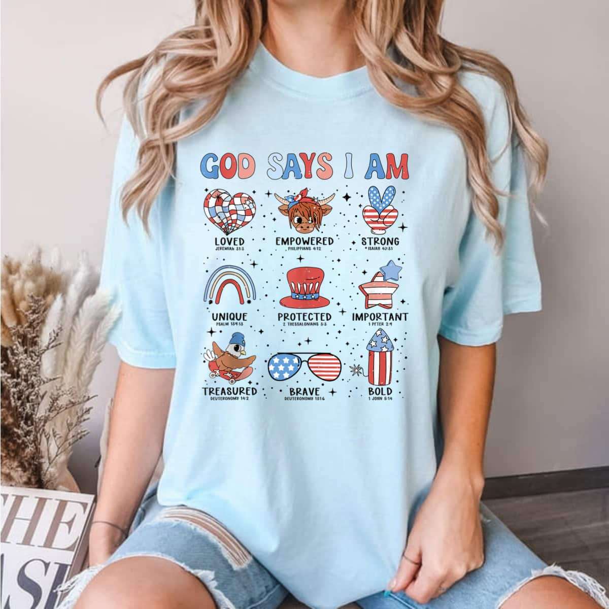 God Says I Am July 4th Christian Bible Verse T-Shirt