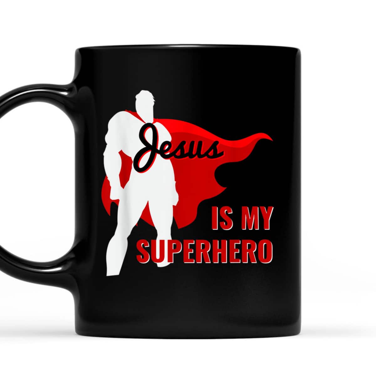 Jesus Is My Superhero Christian Quote Saying T-Shirt