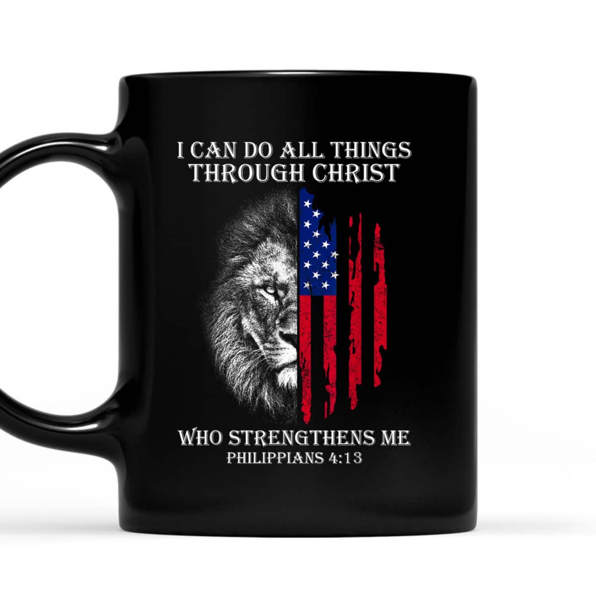 Christian I Can Do All Things Through Christ Lion Faith US Flag 4th Of July T-Shirt Christian I Can Do All Things Through Christ Lion Faith US Flag 4th Of July T-Shirt