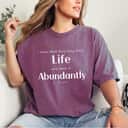 Kingdom Power Glory I Came That They May Have Life Christian Gifts T-Shirt