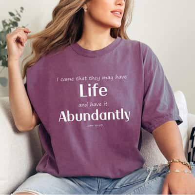 Kingdom Power Glory I Came That They May Have Life Christian Gifts T-Shirt