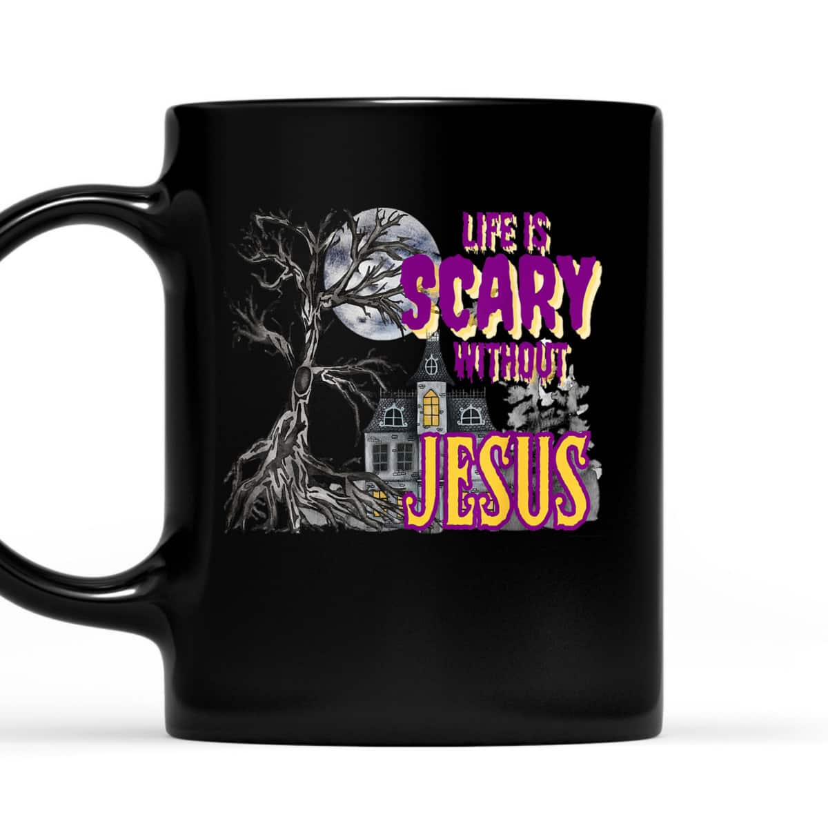 Life Is Scary Without Jesus Halloween Christian Costume T-Shirt Life Is Scary Without Jesus Halloween Christian Costume T-Shirt