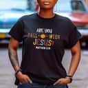 Are You Fall-o-ween Jesus Matthew Christian Faith Halloween Bible Verse T-Shirt Are You Fall-o-ween Jesus Matthew Christian Faith Halloween Bible Verse T-Shirt