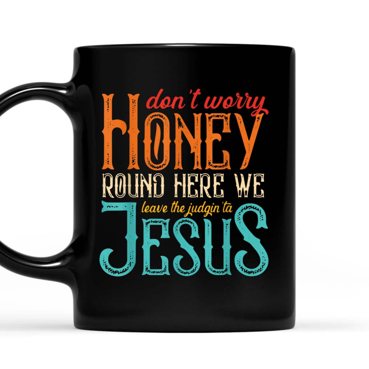 Leave The Judging To Jesus Christian Religious Faith T-Shirt