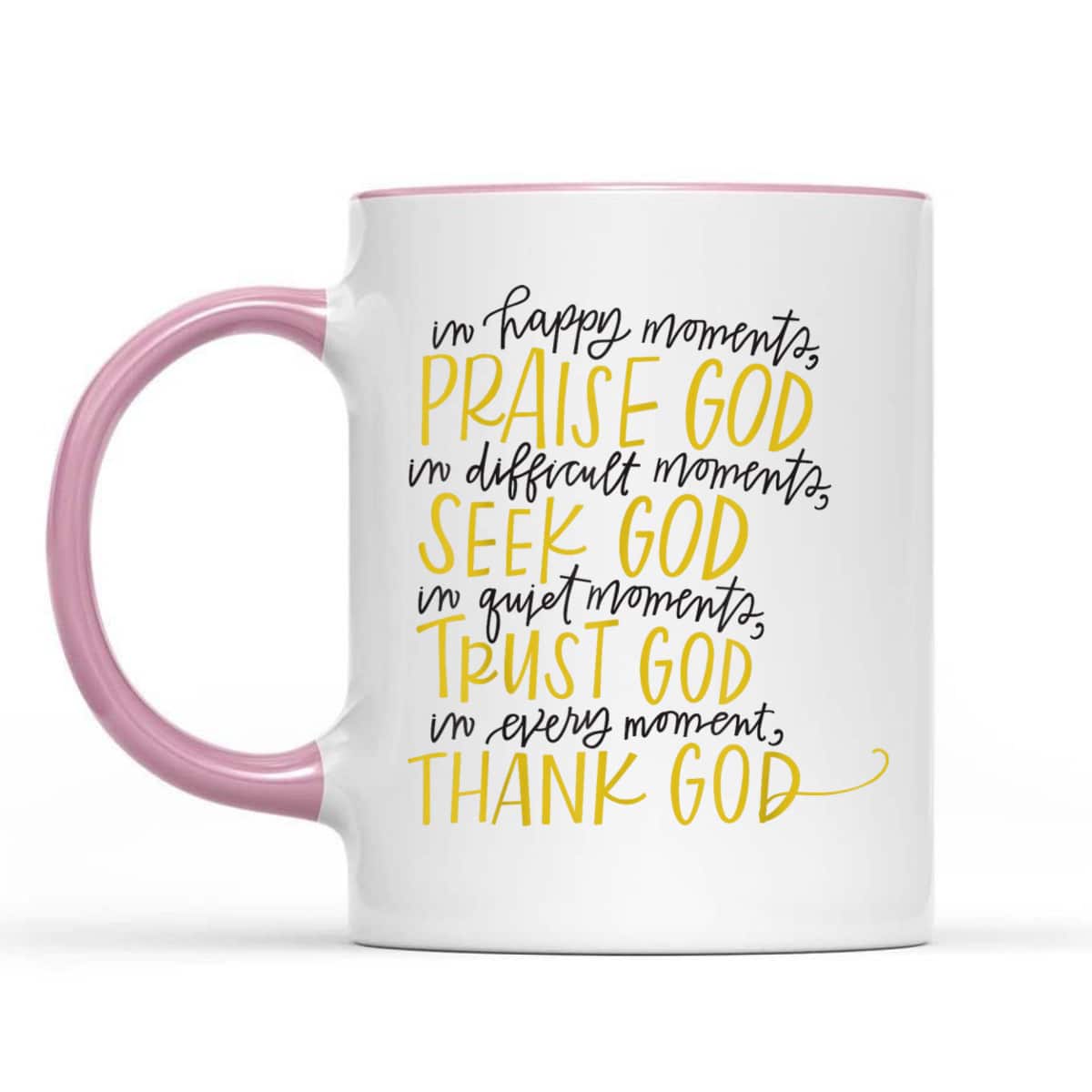 In Happy Moments Praise God Christian Faith For God Lovers T-Shirt