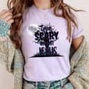 Life Is Scary Without Jesus Christian Halloween Religious T-Shirt Life Is Scary Without Jesus Christian Halloween Religious T-Shirt