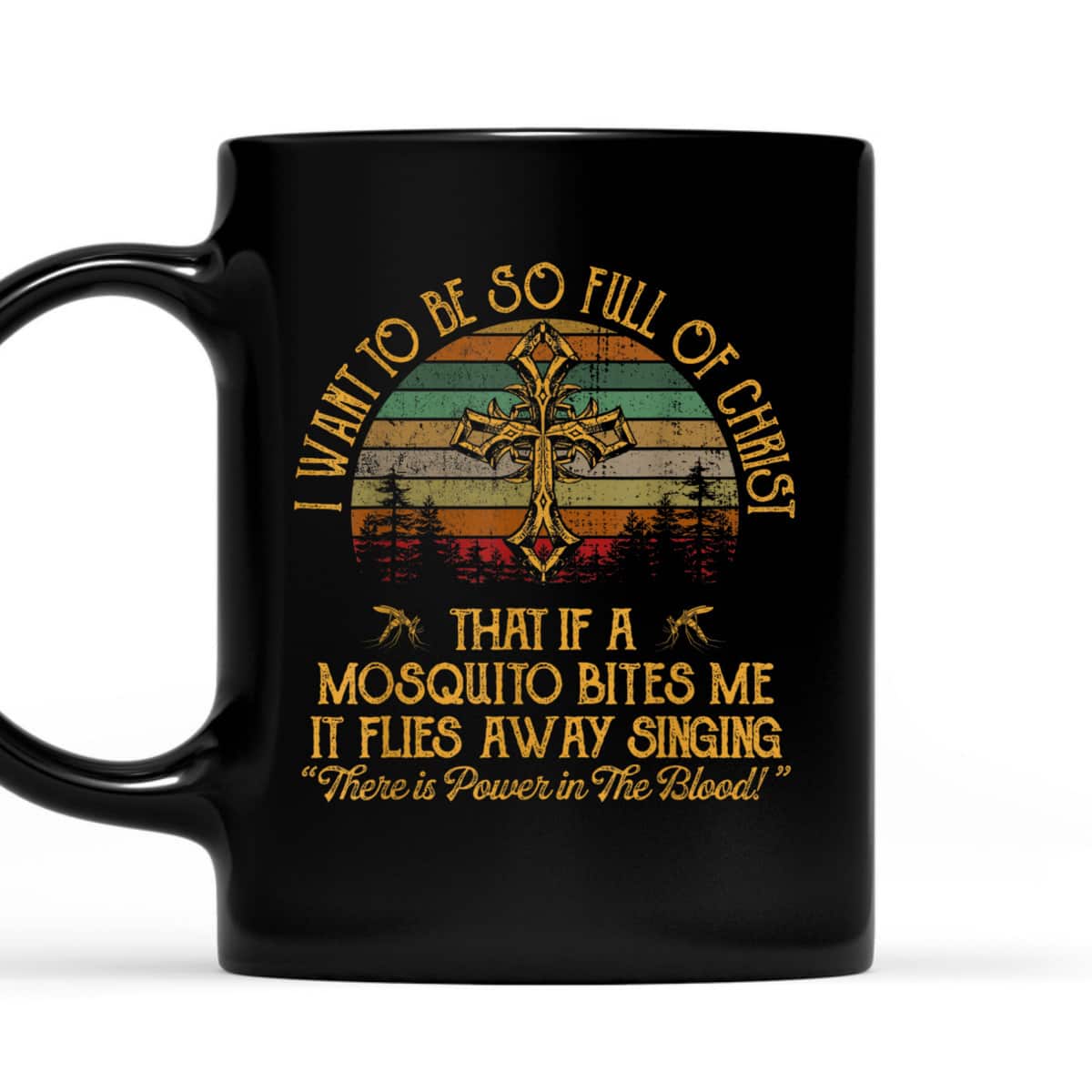 That If A Mosquito Bites Me Funny Christian Faith T-Shirt That If A Mosquito Bites Me Funny Christian Faith T-Shirt