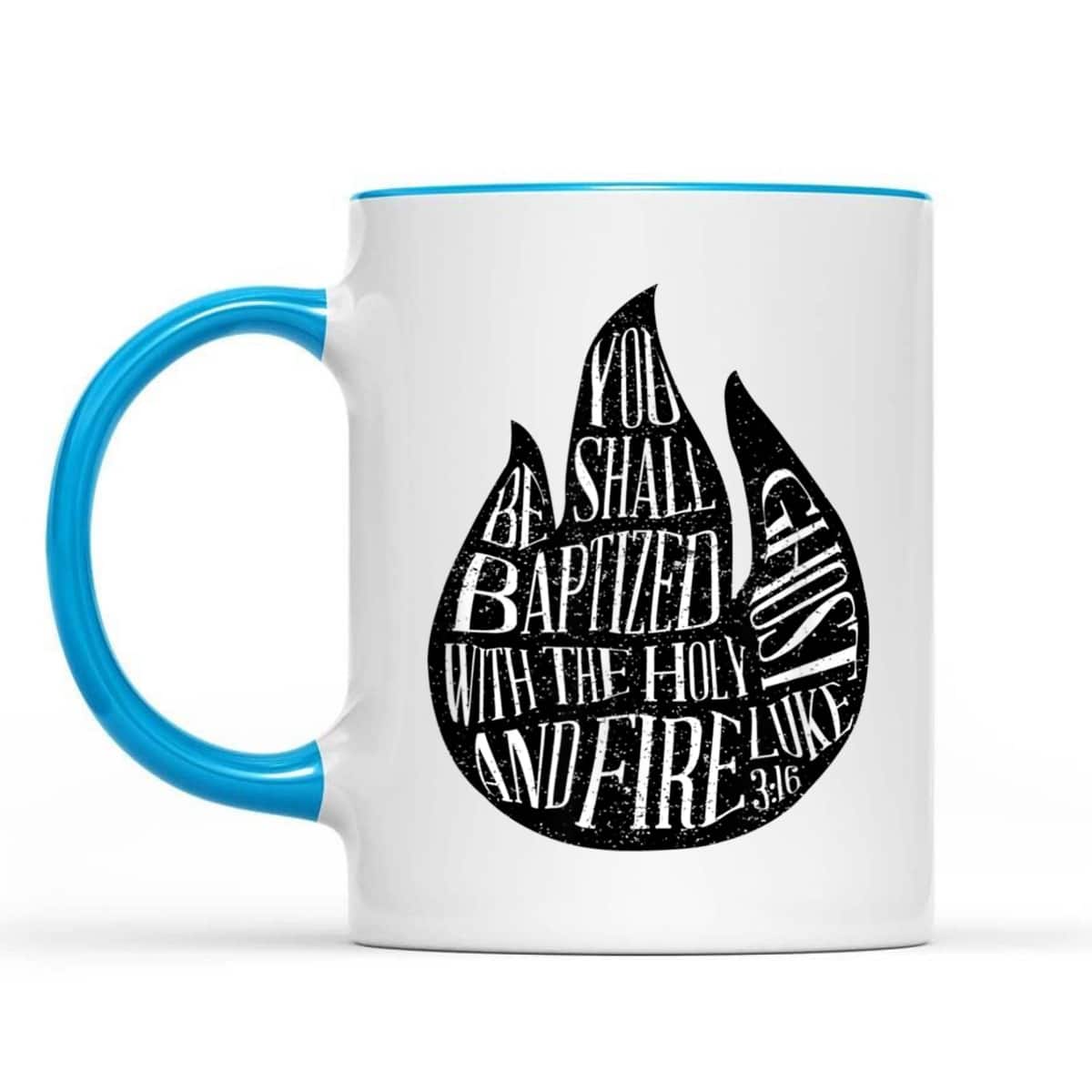 You Shall Be Baptized With The Holy Ghost And Fire T-Shirt