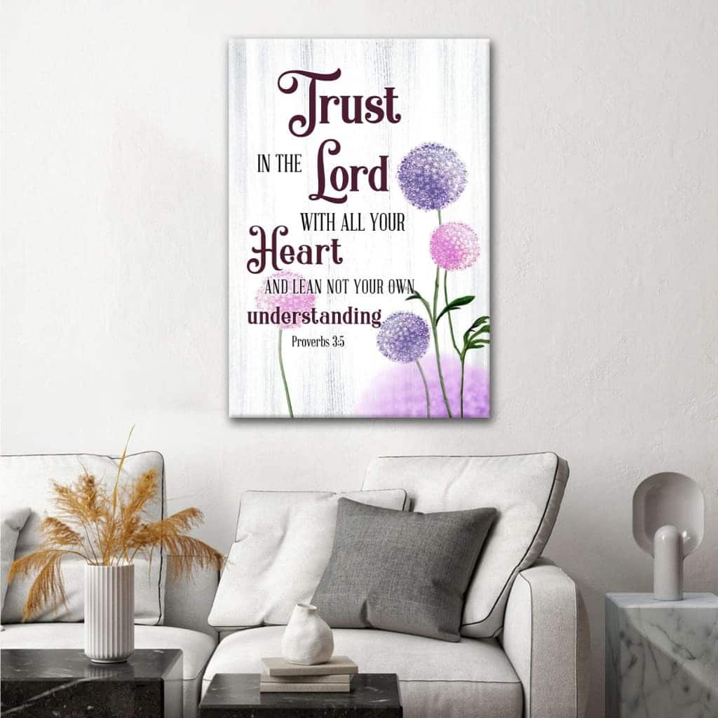 Trust In The Lord With All Your Heart Proverbs 35 Dandelions Flowers Canvas Print