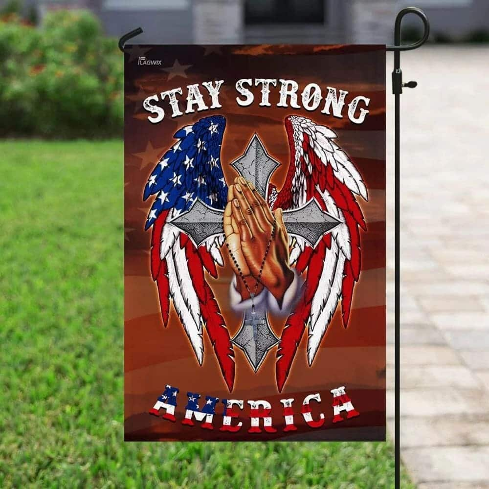 Stay Strong America Christian Cross Christian Religious Garden Flag