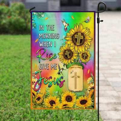 Sunflower In The Morning When I Rise Give Me Jesus Christian Religious Garden Flag Sunflower In The Morning When I Rise Give Me Jesus Christian Religious Garden Flag