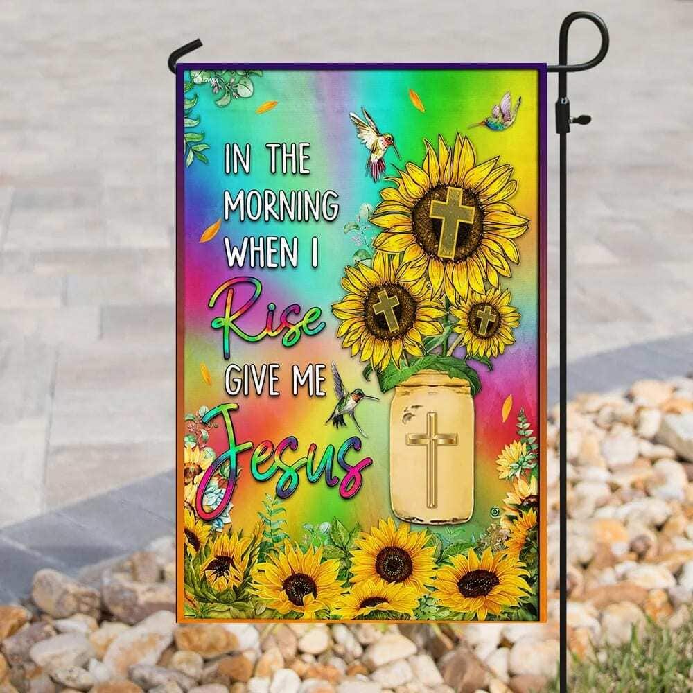 Sunflower In The Morning When I Rise Give Me Jesus Christian Religious Garden Flag Sunflower In The Morning When I Rise Give Me Jesus Christian Religious Garden Flag