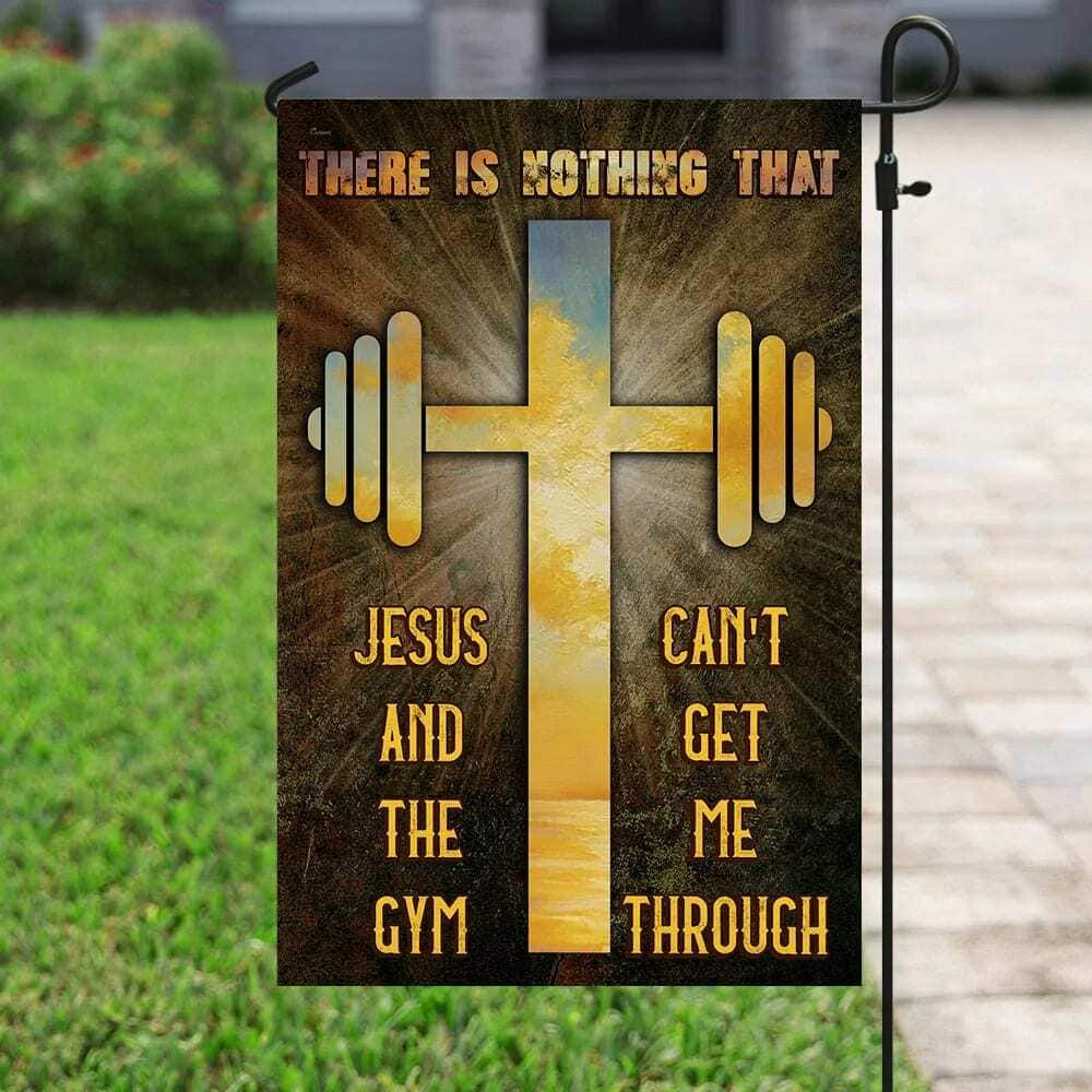 There Is Nothing That Jesus The Gym Can't Get Me Through Christian Religious Garden Flag