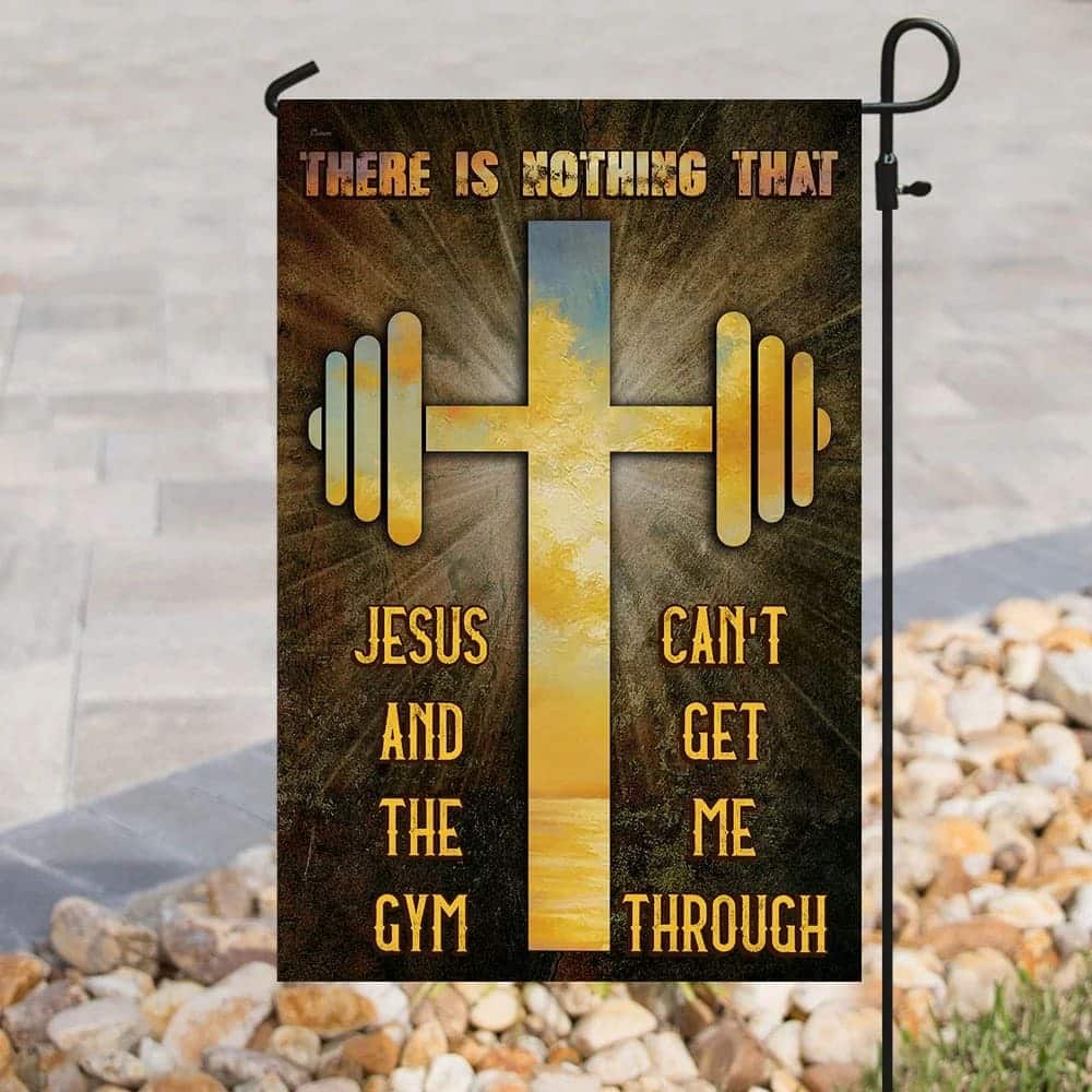There Is Nothing That Jesus The Gym Can't Get Me Through Christian Religious Garden Flag There Is Nothing That Jesus The Gym Can't Get Me Through Christian Religious Garden Flag