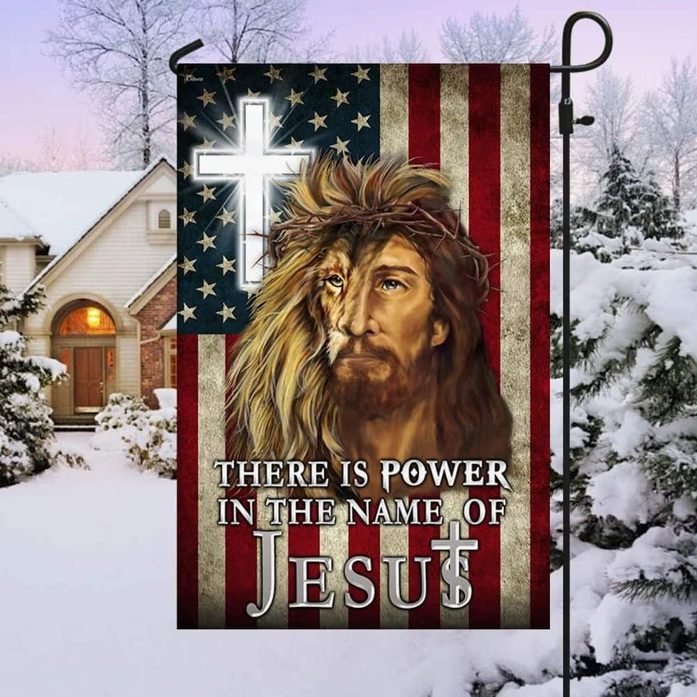 There Is Power In The Name Of Jesus American Christian Religious Garden Flag