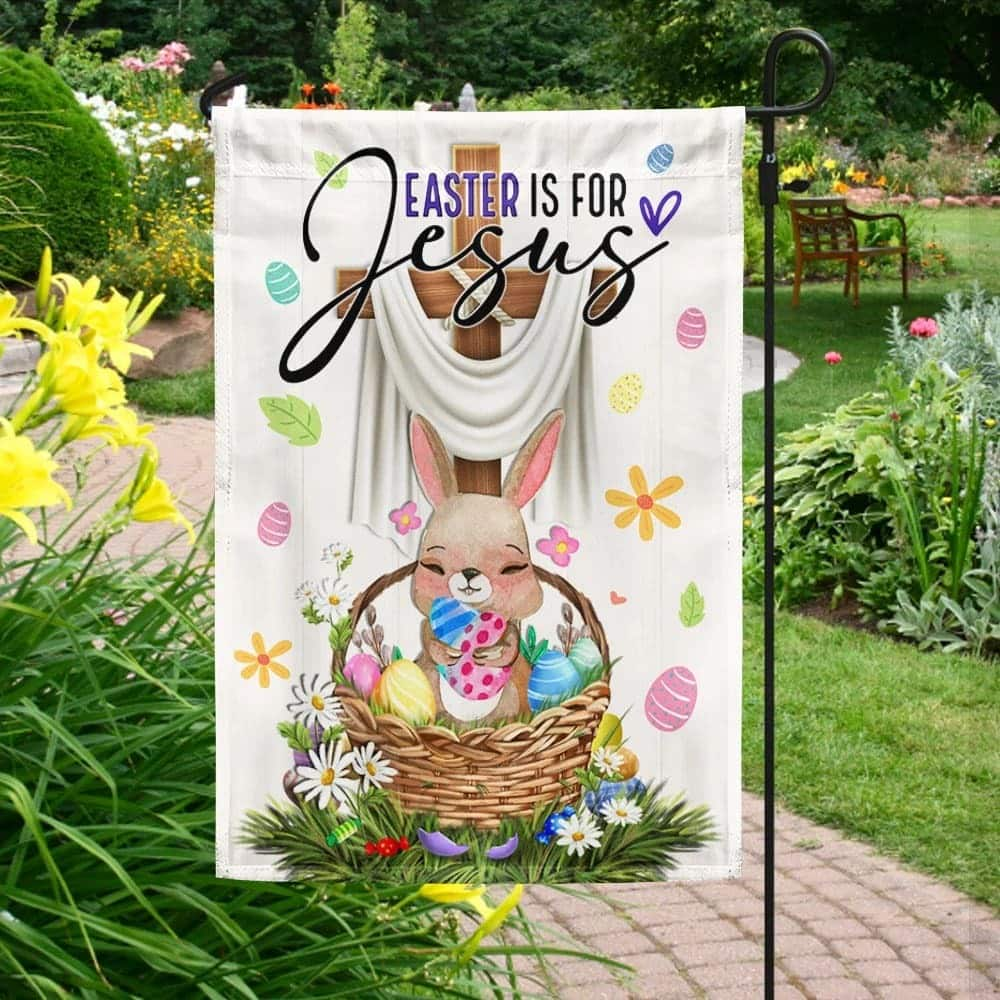 Easter Is For Jesus Easter Bunny Cross Religious Easter Garden Flag