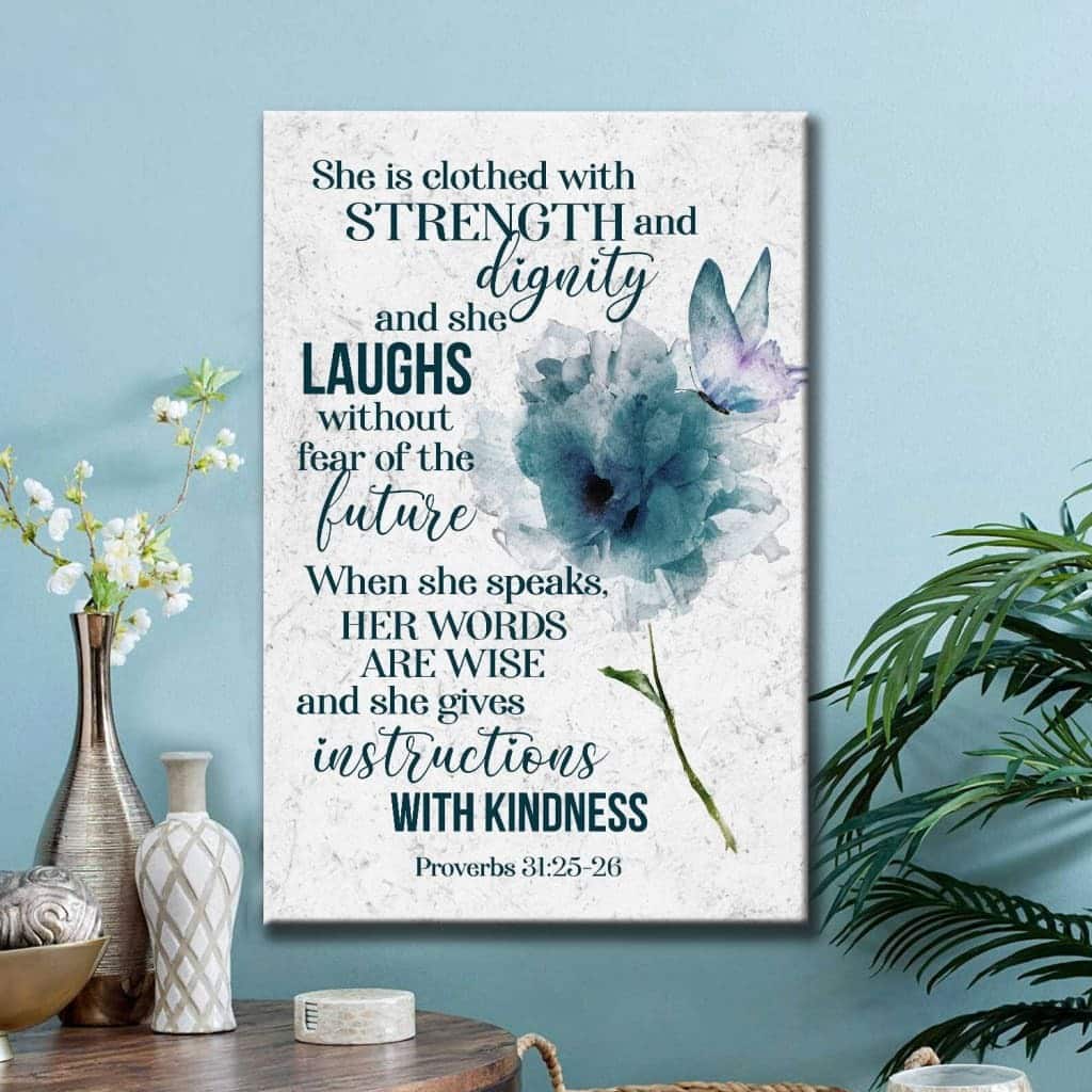 Proverbs 3125-26 She Is Clothed With Strength And Dignity Canvas Print Proverbs 3125-26 She Is Clothed With Strength And Dignity Canvas Print