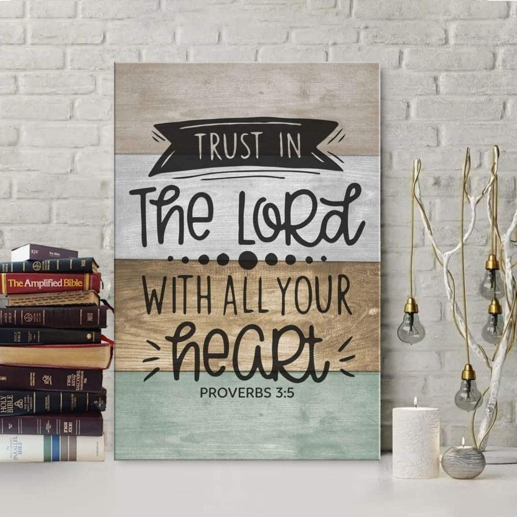 Proverbs 35 Trust In The Lord With All Your Heart Scripture Canvas Print