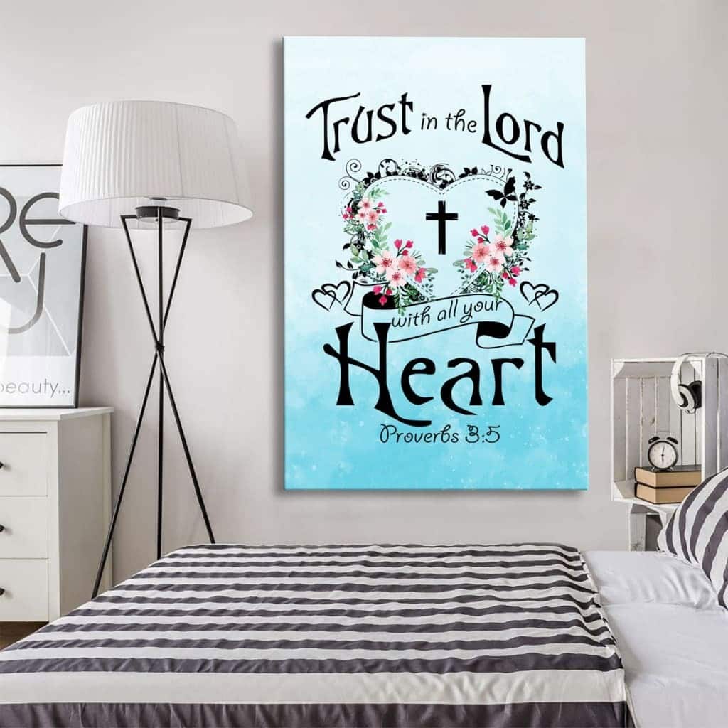 Trust In The Lord With All Your Heart Proverbs 35 Canvas Print Trust In The Lord With All Your Heart Proverbs 35 Canvas Print