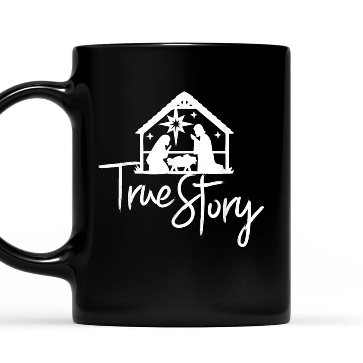 True Story Jesus Nativity Scene Christmas Gift T-Shirt True Story Jesus Nativity Scene Christmas Gift T-Shirt