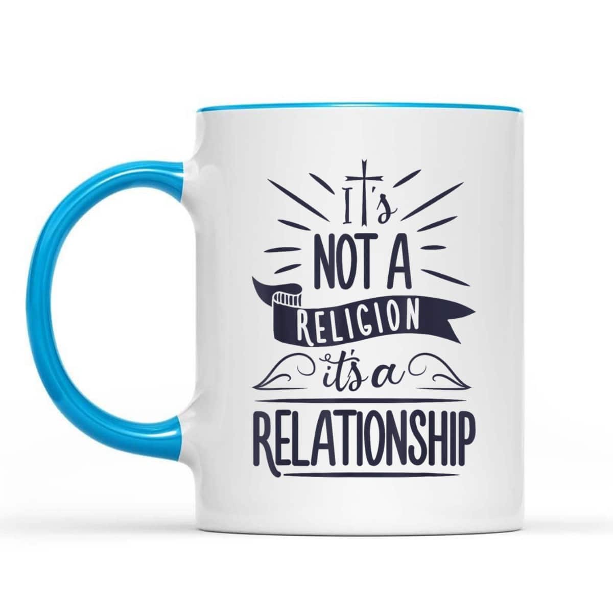 It's Not A Religion It's A Relationship Christian T-Shirt It's Not A Religion It's A Relationship Christian T-Shirt